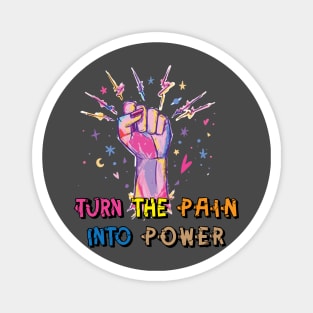 Turn the pain into power. Inspirational Motivational Quote! Magnet